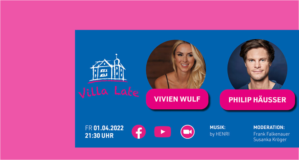 Villa Late mit Vivien Wulf und Philip Häusser